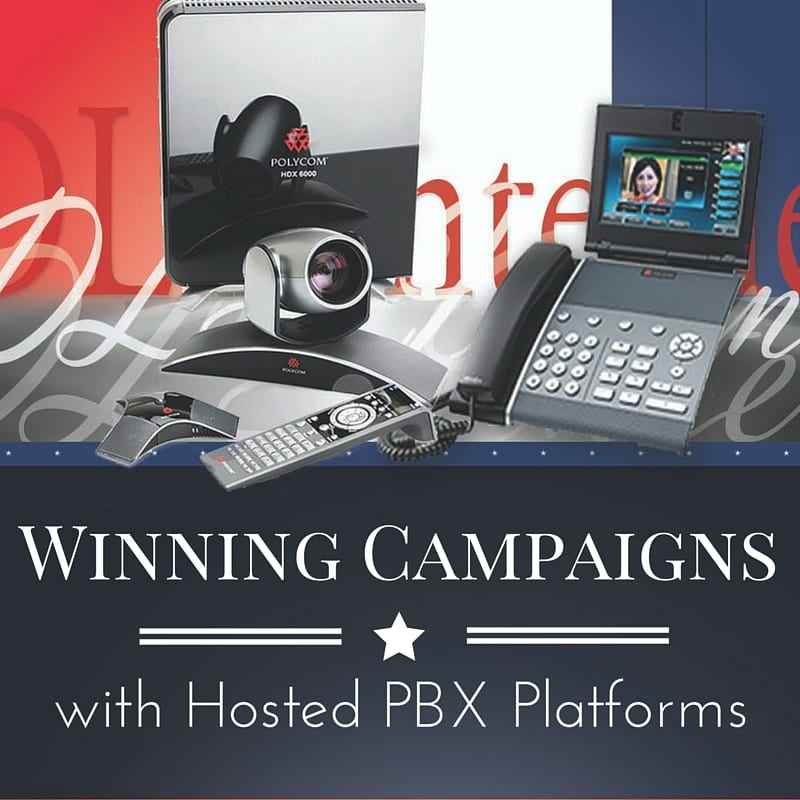 polical campaigns and hosted PBX platforms